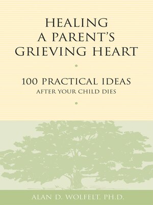 cover image of Healing a Parent's Grieving Heart